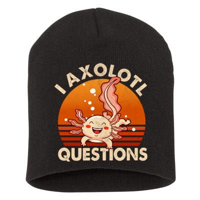 I Axolotl Questions Design Funny Cute Axolotl Vintage Short Acrylic Beanie