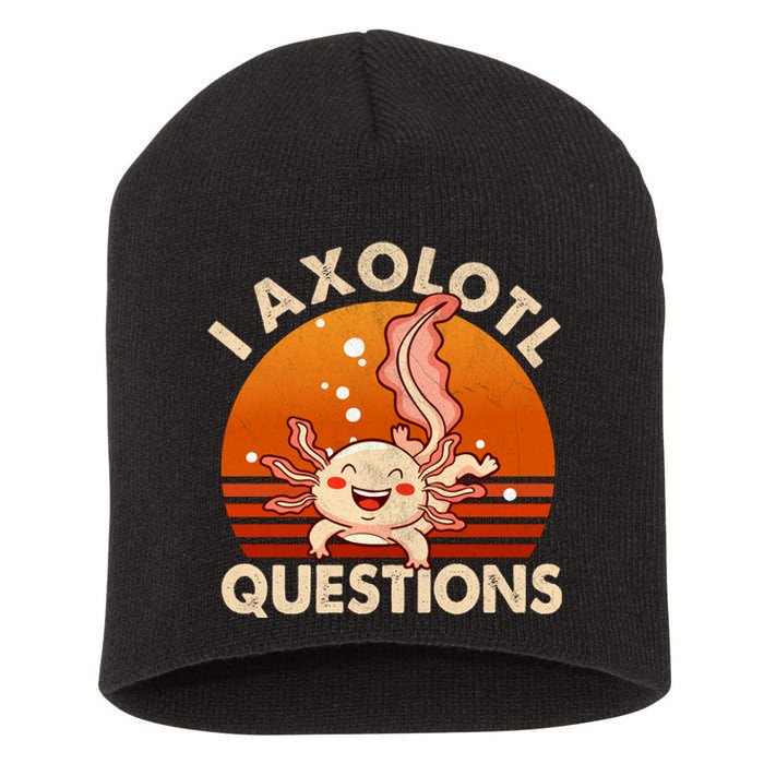 I Axolotl Questions Design Funny Cute Axolotl Vintage Short Acrylic Beanie