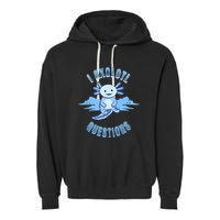 I Axolotl Questions Blue Axolotl Design Garment-Dyed Fleece Hoodie