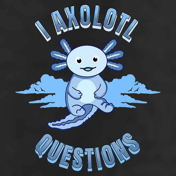 I Axolotl Questions Blue Axolotl Design Garment-Dyed Fleece Hoodie