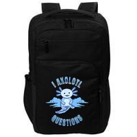 I Axolotl Questions Blue Axolotl Design Impact Tech Backpack