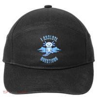 I Axolotl Questions Blue Axolotl Design 7-Panel Snapback Hat