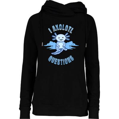 I Axolotl Questions Blue Axolotl Design Womens Funnel Neck Pullover Hood