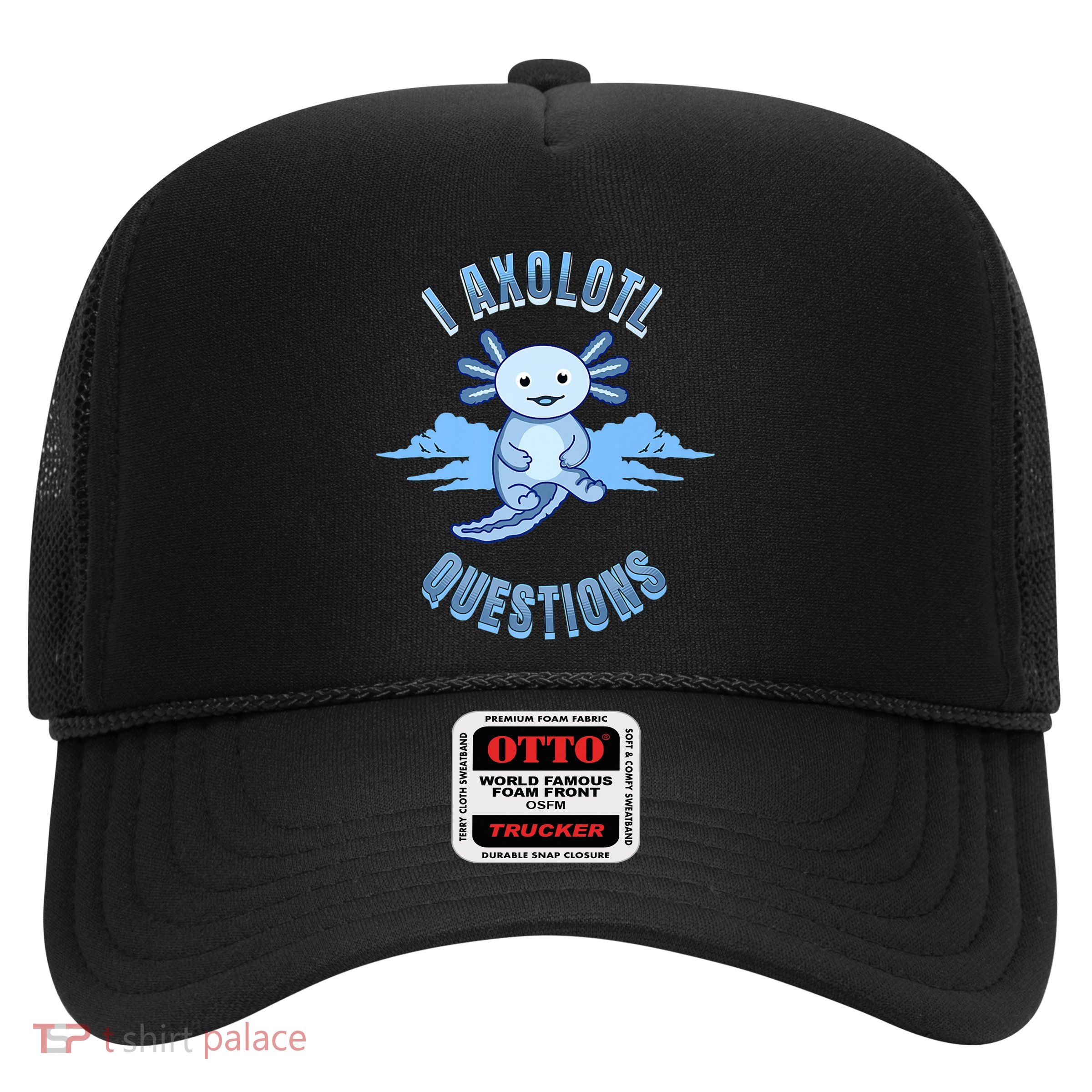 I Axolotl Questions Blue Axolotl Design Trucker Hat