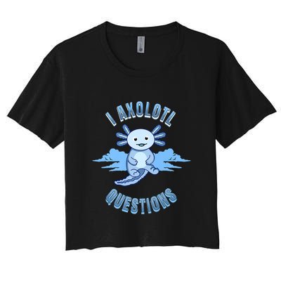 I Axolotl Questions Blue Axolotl Design Crop Top