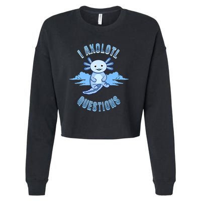 I Axolotl Questions Blue Axolotl Design Cropped Pullover Crew