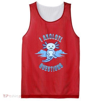 I Axolotl Questions Blue Axolotl Design Mesh Reversible Basketball Jersey Tank