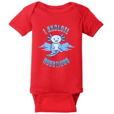 I Axolotl Questions Blue Axolotl Design Baby Bodysuit