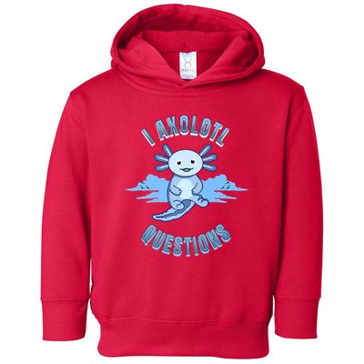 I Axolotl Questions Blue Axolotl Design Toddler Hoodie