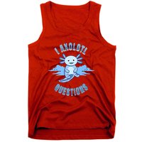 I Axolotl Questions Blue Axolotl Design Tank Top