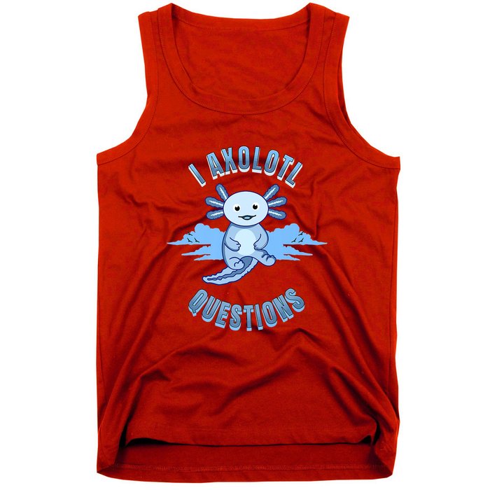 I Axolotl Questions Blue Axolotl Design Tank Top