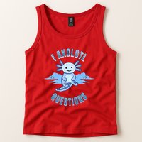 I Axolotl Questions Blue Axolotl Design Tank Top