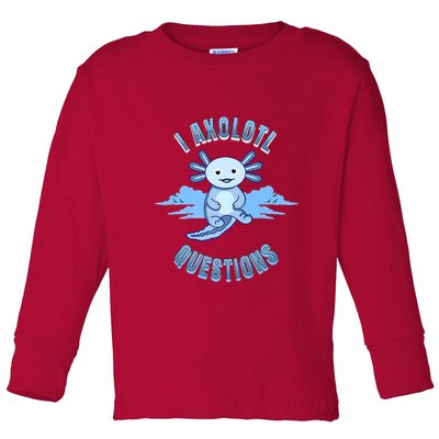 I Axolotl Questions Blue Axolotl Design Toddler Long Sleeve Shirt