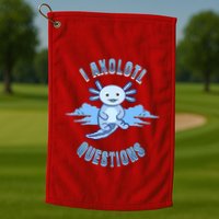 I Axolotl Questions Blue Axolotl Design Golf Towel
