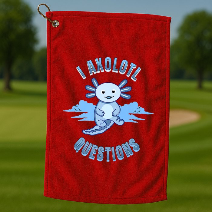 I Axolotl Questions Blue Axolotl Design Golf Towel