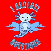 I Axolotl Questions Blue Axolotl Design Toddler T-Shirt