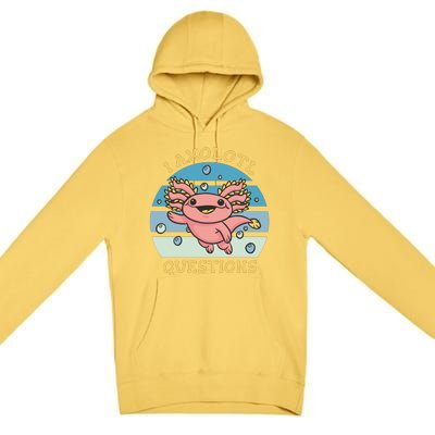 I Axolotl Questions Premium Pullover Hoodie