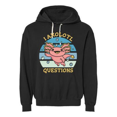 I Axolotl Questions Garment-Dyed Fleece Hoodie
