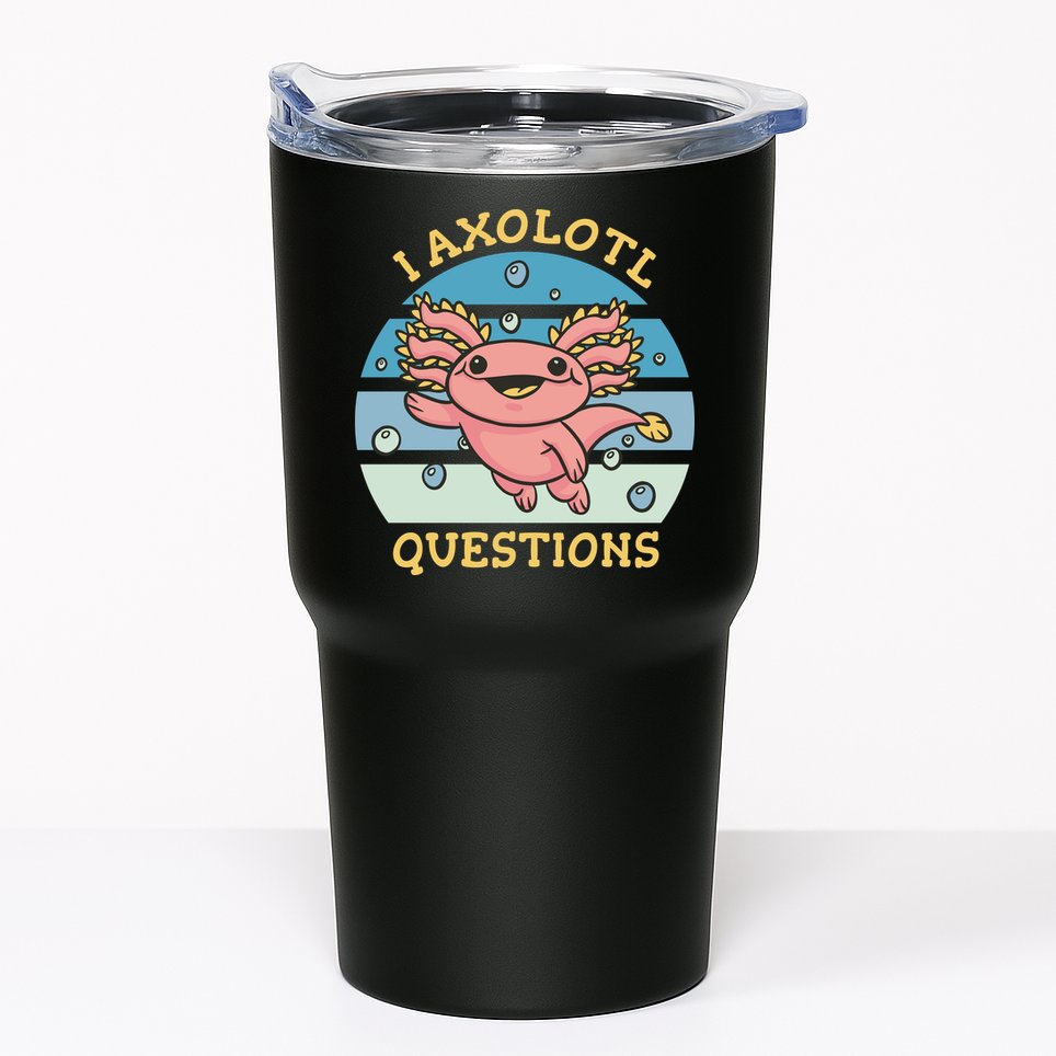 I Axolotl Questions Tumbler