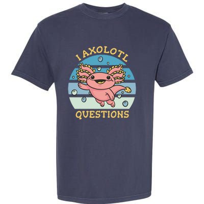 I Axolotl Questions Garment-Dyed Heavyweight T-Shirt