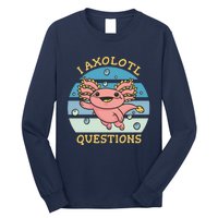 I Axolotl Questions Long Sleeve Shirt