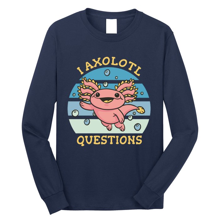 I Axolotl Questions Long Sleeve Shirt