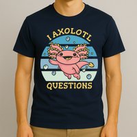 I Axolotl Questions T-Shirt