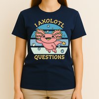 I Axolotl Questions T-Shirt