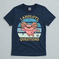 I Axolotl Questions T-Shirt