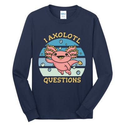 I Axolotl Questions Tall Long Sleeve T-Shirt