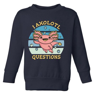 I Axolotl Questions Toddler Sweatshirt