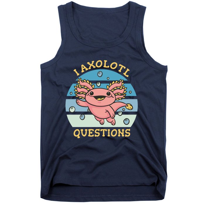 I Axolotl Questions Tank Top