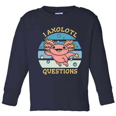 I Axolotl Questions Toddler Long Sleeve Shirt