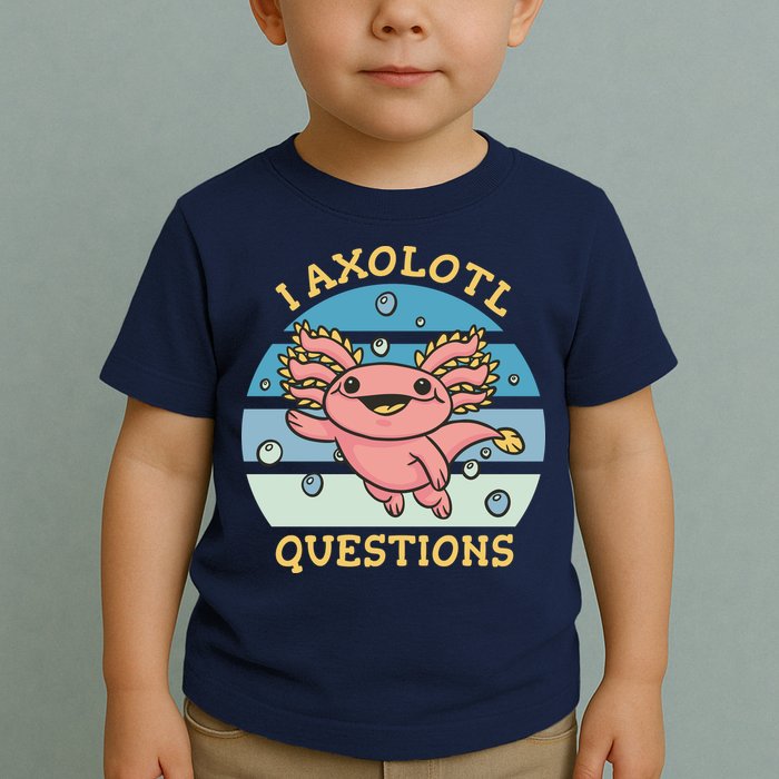 I Axolotl Questions Toddler T-Shirt