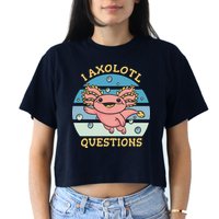 I Axolotl Questions Crop Top