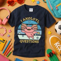 I Axolotl Questions Kids T-Shirt