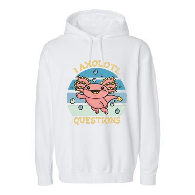 I Axolotl Questions Garment-Dyed Fleece Hoodie