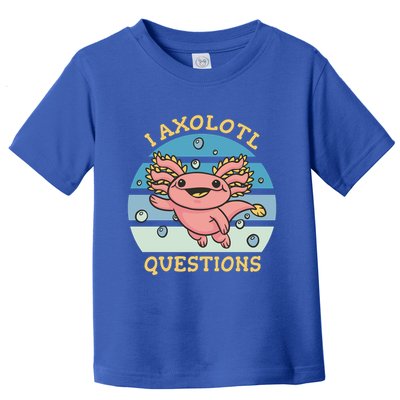 I Axolotl Questions Retro Cute Toddler T-Shirt