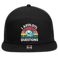 I Axolotl Questions Cute Axolotl 7 Panel Mesh Trucker Snapback Hat