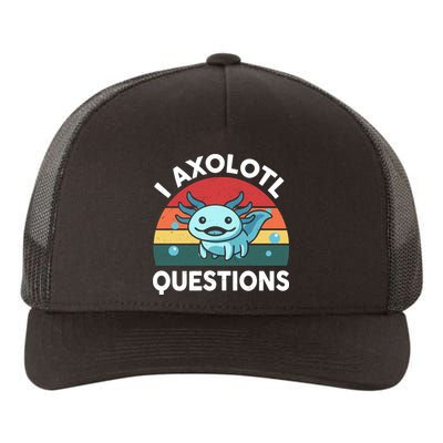 I Axolotl Questions Cute Axolotl Yupoong Adult 5-Panel Trucker Hat