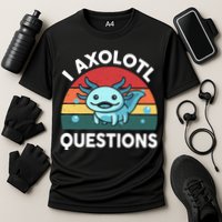 I Axolotl Questions Cute Axolotl Performance Shirt