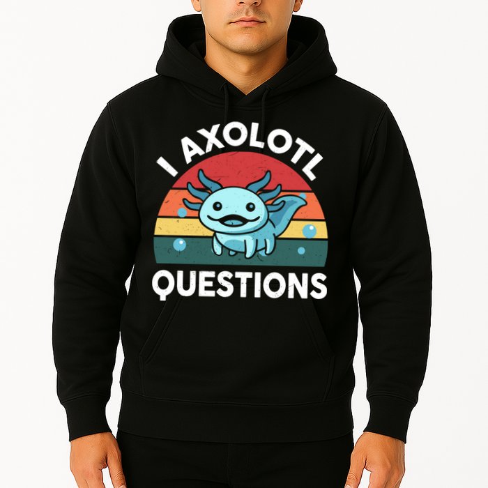 I Axolotl Questions Cute Axolotl Hoodie