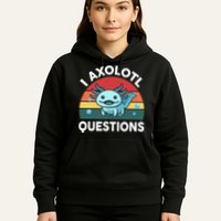 I Axolotl Questions Cute Axolotl Hoodie