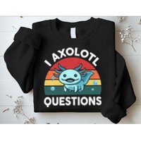 I Axolotl Questions Cute Axolotl Sweatshirt