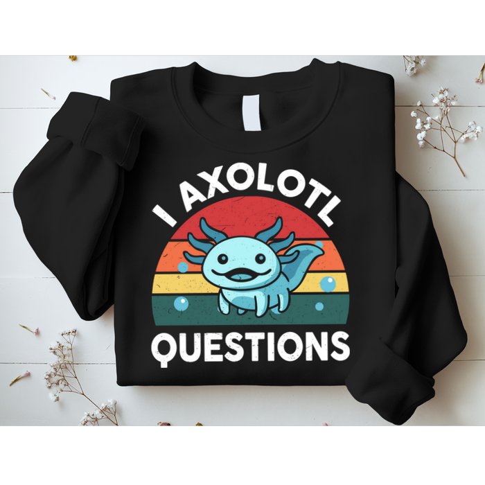 I Axolotl Questions Cute Axolotl Sweatshirt