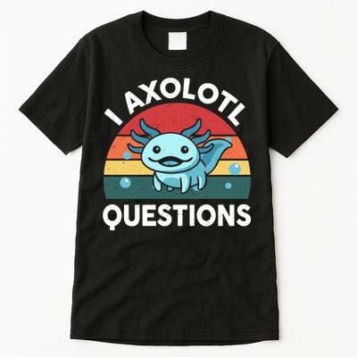 I Axolotl Questions Cute Axolotl Tall T-Shirt