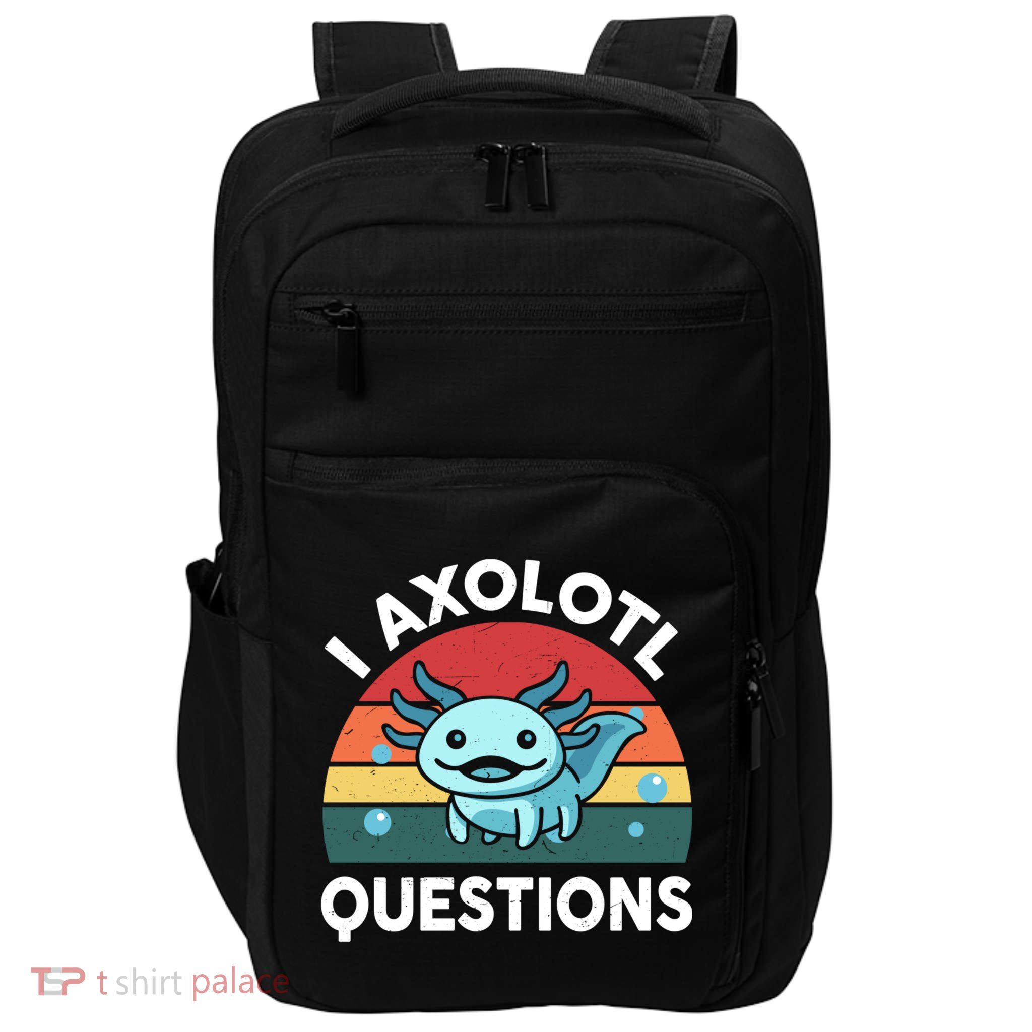 I Axolotl Questions Cute Axolotl Impact Tech Backpack