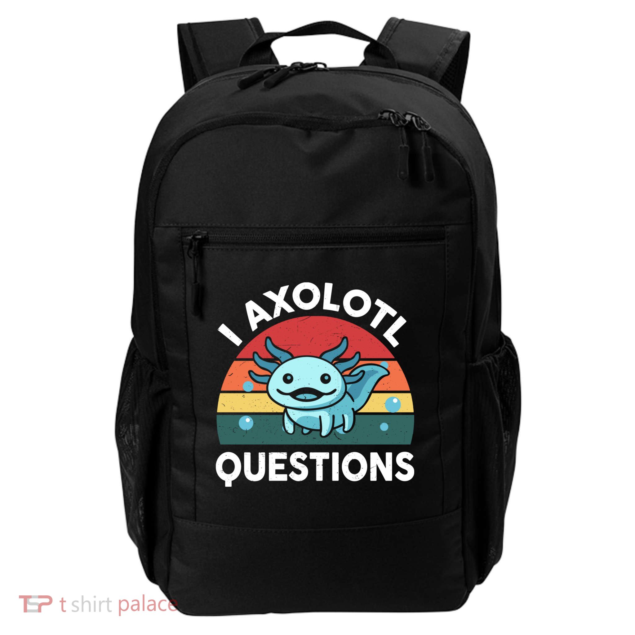 I Axolotl Questions Cute Axolotl Daily Commute Backpack