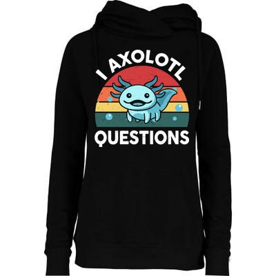I Axolotl Questions Cute Axolotl Womens Funnel Neck Pullover Hood