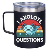 I Axolotl Questions Cute Axolotl 12oz Stainless Steel Coffee Mug